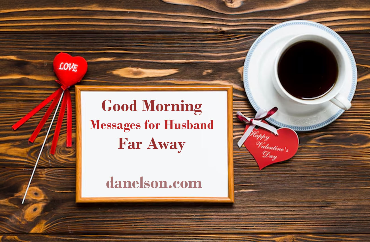 Good Morning Messages for Husband Far Away